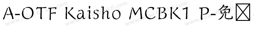 A-OTF Kaisho MCBK1 P字体转换